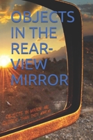 OBJECTS IN THE REAR-VIEW MIRROR 1699661944 Book Cover