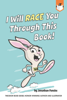I Will Race You Through This Book! 1524791962 Book Cover