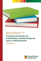 O desenvolvimento de habilidades metafonológicas para a alfabetização 6205504022 Book Cover