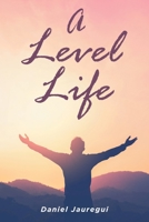 A Level Life 1648957919 Book Cover