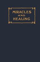 Miracles and Healing 160416493X Book Cover