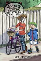 My New Friend is a Cat (Vol. 1) B09P8L7TRC Book Cover