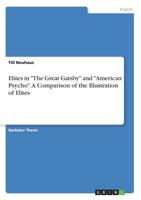 Elites in The Great Gatsby and American Psycho. A Comparison of the Illustration of Elites 3668937532 Book Cover