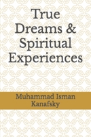 True Dreams & Spiritual Experiences B0CHCSVQJB Book Cover