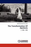 The Transformation Of Ajaokuta: c. 1900 - 1990 3844386211 Book Cover