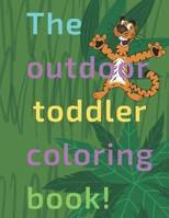 The outdoor toddler coloring book B08B379H8P Book Cover