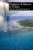 Alt 34 Diaspora & Returns in Fiction: African Literature Today 1847011497 Book Cover