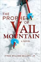 The Prophet of Vail Mountain 1617390038 Book Cover