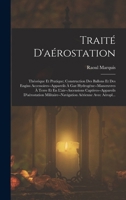Trait� d'A�rostation: Th�orique Et Pratique; Construction Des Ballons Et Des Engins Accessoires--Appareils � Gaz Hydrog�ne--Manoeuvres � Terre Et En l'Air--Ascensions Captives--Appareils d'A�rostation 1017666962 Book Cover
