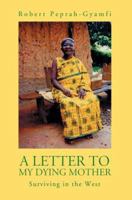 A Letter to My Dying Mother: Surviving in the West 0957078005 Book Cover