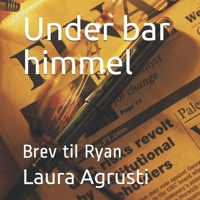 Under bar himmel: Brev til Ryan (Norwegian Edition) 1656979160 Book Cover