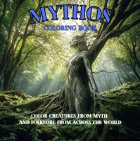 Mythos: Coloring Book: Color creatures from myth and folklore from across the world 1966274041 Book Cover