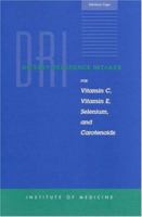 DRI Dietary Reference Intakes for Vitamin C, Vitamin E, Selenium, and Carotenoids