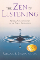 The Zen of Listening: Mindful Communications in the Age of Distractions 0835608263 Book Cover