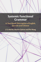 Systemic Functional Grammar: A Text-Based Description of English, Spanish and Chinese 1009285009 Book Cover