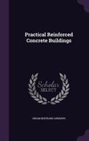 Practical Reinforced Concrete Buildings 1357896689 Book Cover