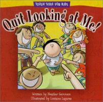Quit Looking at Me! (Tough Stuff for Kids Series) 0781438527 Book Cover