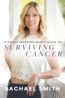 Surviving Cancer 1764425103 Book Cover