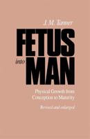 Fetus into Man: Physical Growth from Conception to Maturity, Revised edition