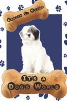 It's a Dog's World 1424179211 Book Cover