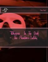 Whisphers In The Dark- Phantom's lullaby 1497515424 Book Cover