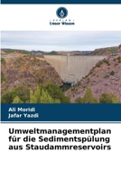 Umweltmanagementplan für die Sedimentspülung aus Staudammreservoirs (German Edition) 6207525051 Book Cover