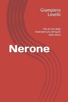 Nerone: Vita di uno degli imperatori più denigrati della storia (Storia Antica e biografie di uomini e donne dell'antichità) (Italian Edition) B0FCXZZGWK Book Cover