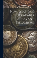 Numismatique Des Arabes Avant l'Islamisme 1022405284 Book Cover