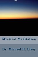 Mystical Meditation 1983952753 Book Cover