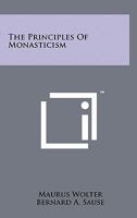 The Principles Of Monasticism 1258159430 Book Cover