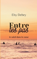 Entre tes pas (French Edition) 232256107X Book Cover
