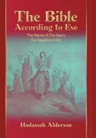 The Bible According to Eve: Naviim II: The Seers: Eve Supplants Lilith 168486142X Book Cover