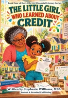 The Little Girl Who Learned About Credit: A Financial Literacy Story About Borrowing, Repayment, Trust, and Interest (The Little Girl Financial Literacy Series) 1969369388 Book Cover