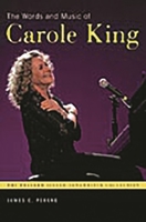 The Words and Music of Carole King (The Praeger Singer-Songwriter Collection) 0275990273 Book Cover