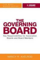 The Governing Board: Key Responsibilities for Boards and Board Members 0880343656 Book Cover