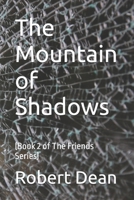 The Mountain of Shadows: (Book 2 of The Friends Series) B0FWZGD249 Book Cover