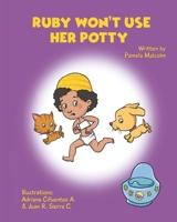 Ruby Won't Use Her Potty 1973345439 Book Cover