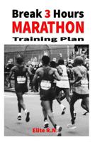 Break 3 Hours Marathon Training Plan: 16-week marathon training plan aims to get you across the line in under 3 hours. 1096253755 Book Cover