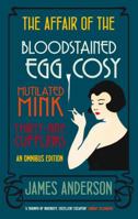 The Affair of the Bloodstained Egg Cosy/The Affair of the Mutilated Mink/The Affair of the Thirthy-Nine Cufflinks: An Omnibus Edition 0749009152 Book Cover