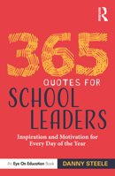 365 Quotes for School Leaders: Inspiration and Motivation for Every Day of the Year 1032076283 Book Cover