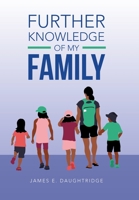 Further Knowledge of My Family 1669823911 Book Cover