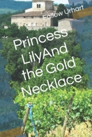 Princess Lily and the Gold Necklace B0BRLK4LWF Book Cover