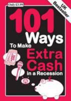 101 Ways to Make an Extra Cash in a Recession 0956123805 Book Cover