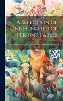 A Selection of One Hundred of Perrin's Fables 1022101749 Book Cover