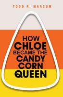 How Chloe Became the Candy Corn Queen B0HGPDLPQR Book Cover