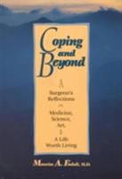 Coping and Beyond: Being a Surgeon's Reflections on Medicine, Science, Art, and a Life Worth Living 0875166210 Book Cover