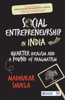 Social Entrepreneurship in India : Quarter Idealism and a Pound of Pragmatism 9353882370 Book Cover