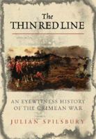 THIN RED LINE: The Eyewitness History of the Crimean War 0297846256 Book Cover