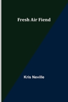 Fresh Air Fiend 9356311021 Book Cover