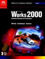 Microsoft Works 2000: Complete Concepts and Techniques (Shelly Cashman) 0789559900 Book Cover